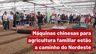 Máquinas chinesas para a agricultura familiar estão a caminho do Nordeste