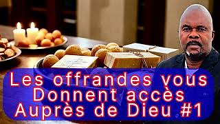 OFFERINGS GIVE YOU ACCESS TO GOD #1 Dr. Adelard Ndaye