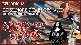 LE SIGNORE DEL BLUES parte II: Eredità, ferite e rinascite | Sound&amp;Visions