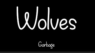Garbage - Wolves [ Lyrics ]