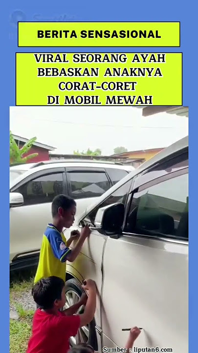 viral seorang ayah bebaskan anaknya corat coret di mobil mewah #shorts #viralvideo #viral