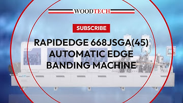 WOODTECH - MODEL - RAPIDEDGE 668JSGA(45) - AUTOMATIC EDGE BANDING MACHINE #woodworking #factory