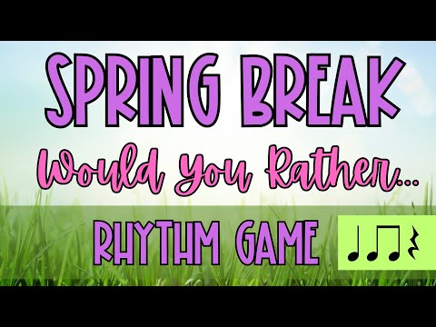Spring Break Would You Rather Rhythm Game Brain Break