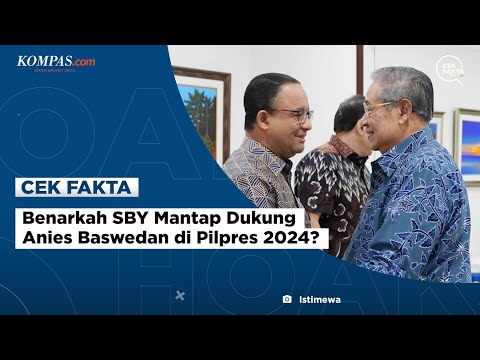 Benarkah SBY Mantap Dukung Anies Baswedan di Pilpres 2024?