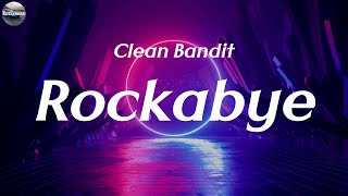 Download Lagu Clean Bandit - Rockabye (Lyrics) DJ Snake, Avicii, The Chainsmokers,..Mix MP3
