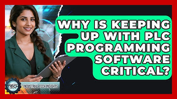 Why Is Keeping Up With PLC Programming Software Critical? - Industrial Tech Insights