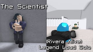 The Scientist - (Rivera Alive) Legend Loud Solo [Roblox: Entry Point]