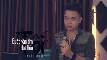 Bước Vào Tim Tôi Hút Hồn Tôi - REMIX - THIÊN TÚ X HM |Một Lần Ta Xin Được Say Rượu - Nhạc Hot Tiktok