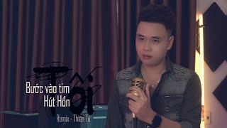 Bước Vào Tim Tôi Hút Hồn Tôi - REMIX - THIÊN TÚ X HM |Một Lần Ta Xin Được Say Rượu - Nhạc Hot Tiktok
