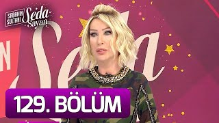 Sabahın Sultanı Seda Sayan 129. Bölüm 22 Şubat 2022 - Salı