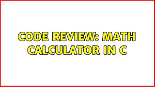 Famous Code Review: Math Calculator in C (3 Solutions!!) Net Worth
