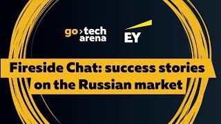 GoTech2018. Fireside Chat. Succes stories on the Russian market