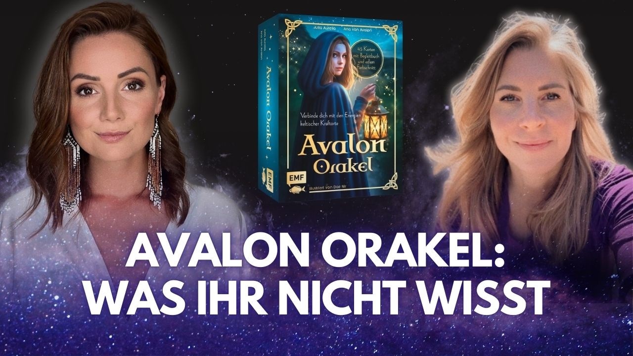 Die Entstehung des Avalon Orakels | private Einblicke hinter die Kulissen mit Ana von Avalon
