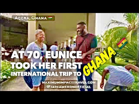 At 70, Eunice Took Her First International Trip To Ghana