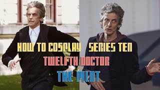 How to Cosplay: Twelfth Doctor - Series 10 