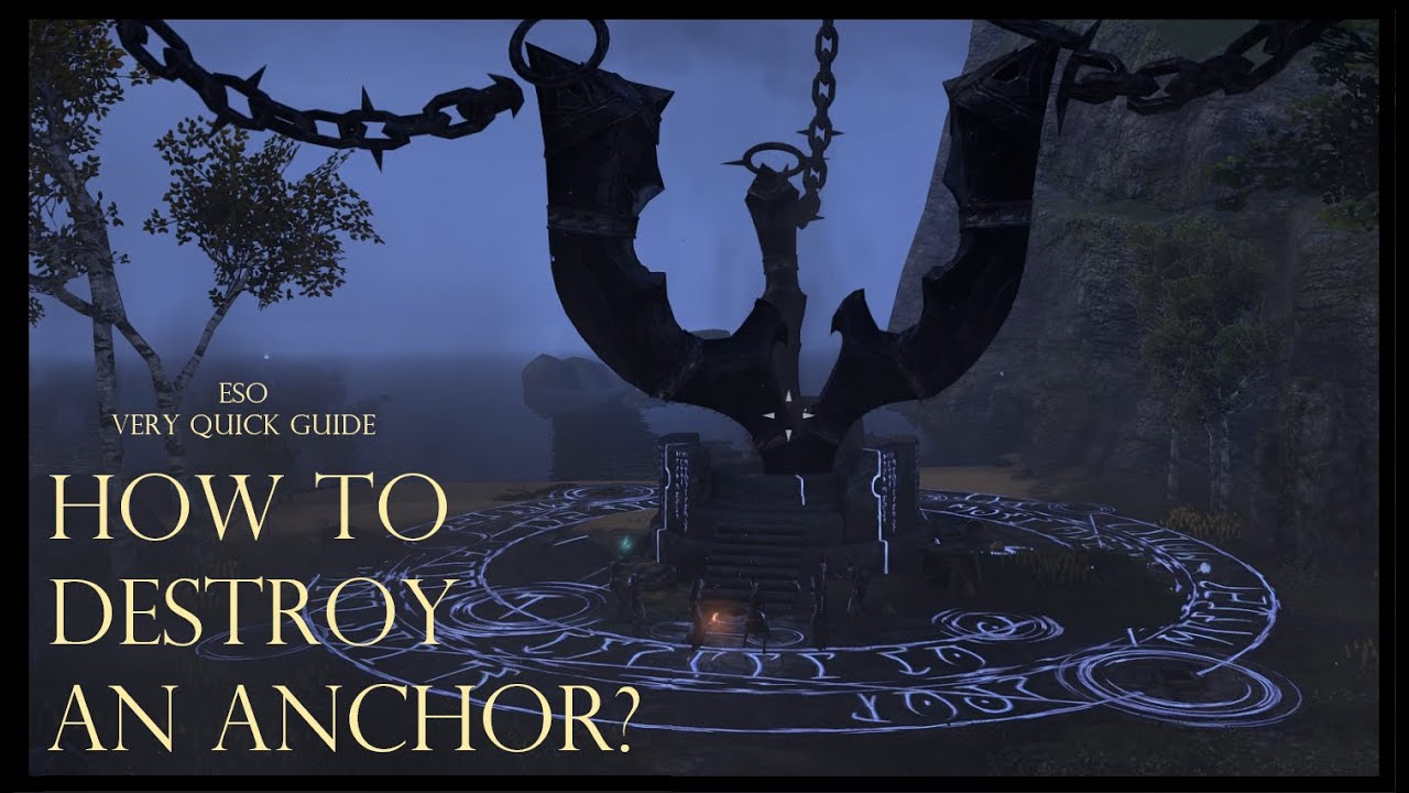 Very quick guide – how to destroy an anchor in ESO?