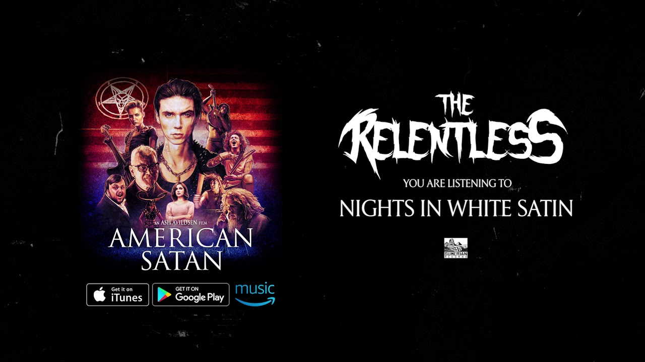 The Relentless Nights In White Satin American Satan Youtube