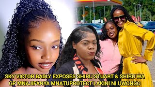 SKY VICTOR BADLY EXPOSES SHIRU STUART &amp; SHIRU WA GP MNAJIFANYA MNATUPROTECT LAKINI NI UWONGO 