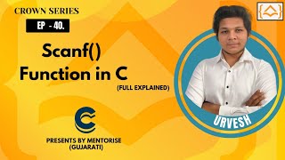 Ep-40 || scanf() Function in C Language (Deep Input Handling) || MentoRise l C Language Gujarati