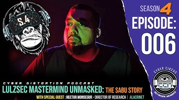S4 - Episode 006 – LULZSEC Mastermind Unmasked: The Sabu Story (w/ Hector Monsegur)