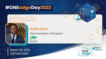 ONEedgeDay2022 - Kubernetes at the Edge with K3s (Keith Basil @ SUSE)