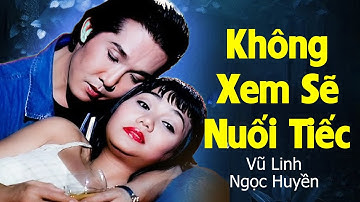 Không Xem Tiếc Cả Đời | Cải Lương Vũ Linh - Ngọc Huyền | Cặp Đôi Huyền Thoại