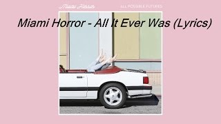 Miami Horror - All It Ever Was (LYRICS) chords