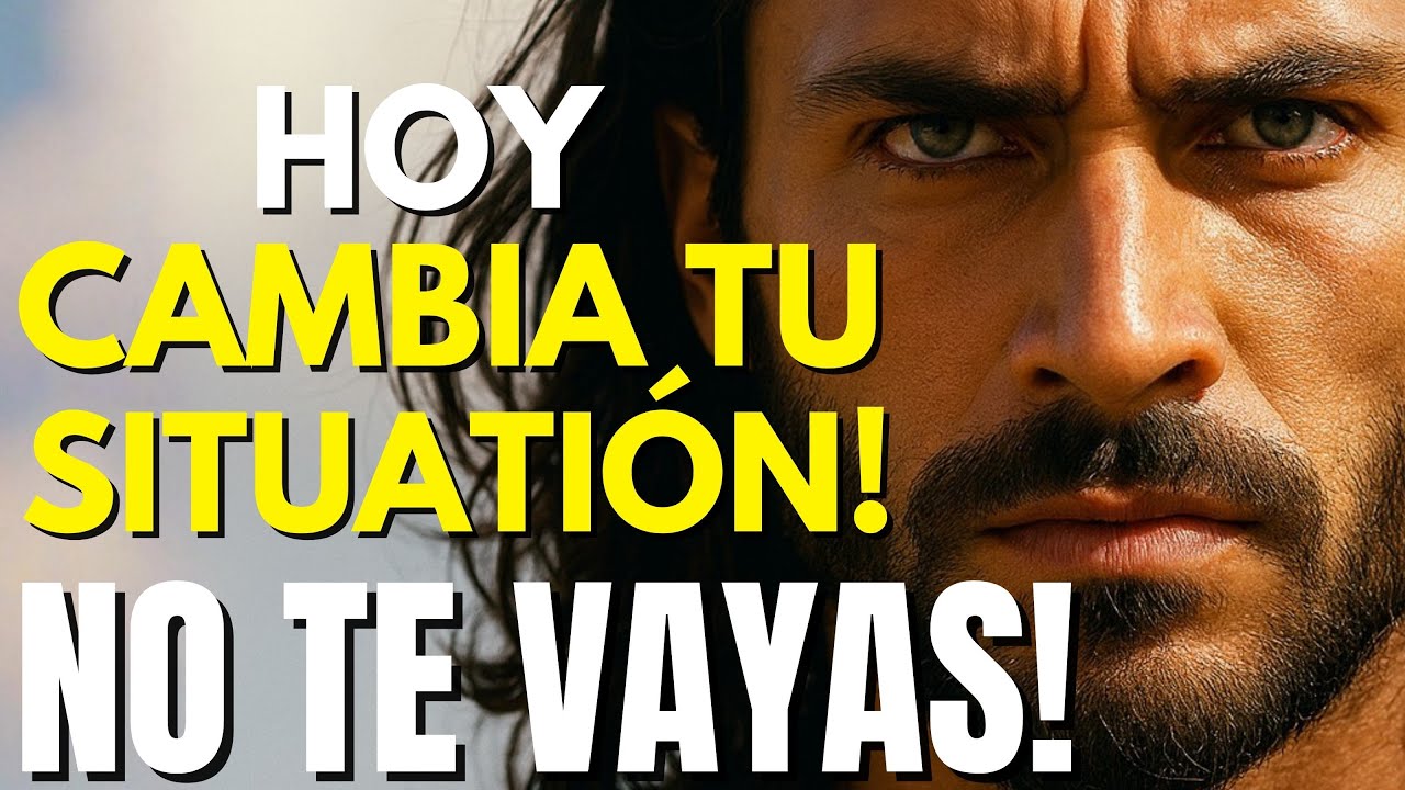 DIOS DICE: HOY CAMBIA TU SITUANTIÓN! NO TE VAYAS! MENSAJES DE DIOS!