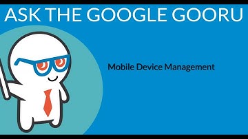 Mobile Device Management in Google Apps