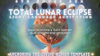 Divine Human Template Integration Support | Lunar Eclipse Light Language Activation Wealth