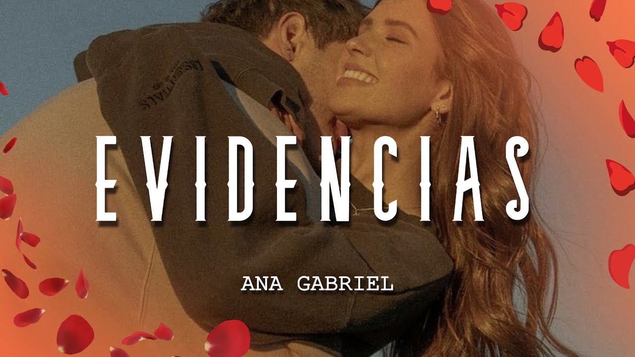 Ana Gabriel - Evidencias (Letra/Lyrics)