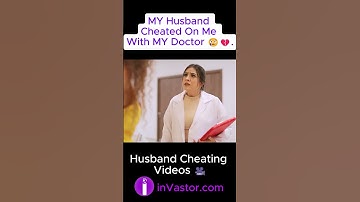 MY Husband Cheated On Me With MY Doctor 😢💔. #invastor