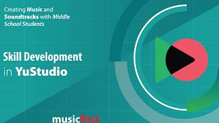 Creating Music and Soundtracks - Skill Development in YuStudio
