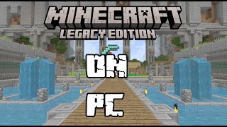 Legacy edition on PC?!?!