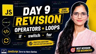 JavaScript Day 9 Revision | Operators, If Else, Switch & Loops | JavaScript Zero to Hero
