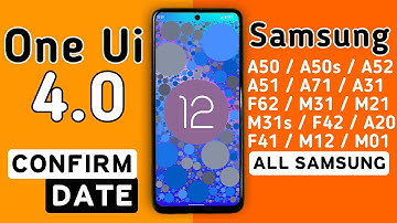 Samsung One Ui 4.0 Android 12 Update for Samsung A50,A50s/A51,A71,M51,M31s,F62,M21,M31,M31s F41,A52