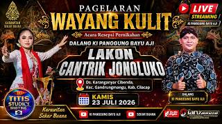 LIVE Pagelaran wayang kulit KI PANGGUNG BAYU AJI LAKON CANTRIK JONOLUKO  23JULI/2026 REC