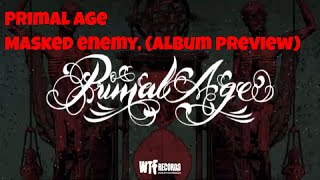 Primal Age - Masked Enemy (Album Preview)