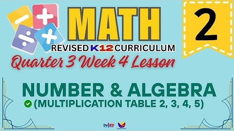 MATH 2 | MULTIPLICATION TABLE 2,3,4,5 | WEEK 4 LESSON | QUARTER 3 | REVISED CURRICULUM 