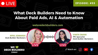 What Deck Builders Need to Know About Paid Ads, AI &amp; Automation