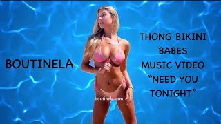 Boutinela Thong Bikini Babes Need You Tonight