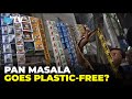 FSSAI Proposes Ban On Plastic Sachets In Pan Masala, Gutkha Packaging