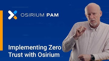 Implement Zero Trust with Osirium