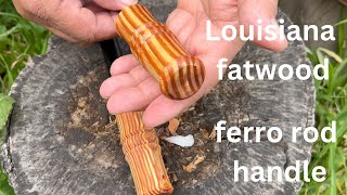 Bill Meltons Louisiana fatwood turn and burn | ferro rod and striker handle made from fatwood