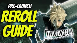 PRE-LAUNCH REROLL GUIDE Final Fantasy VII: Ever Crisis