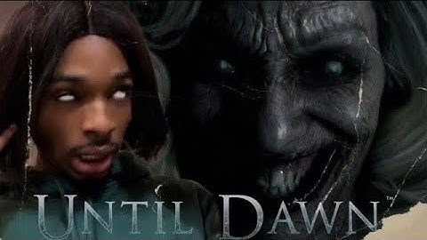 UNTIL DAWN PT.4