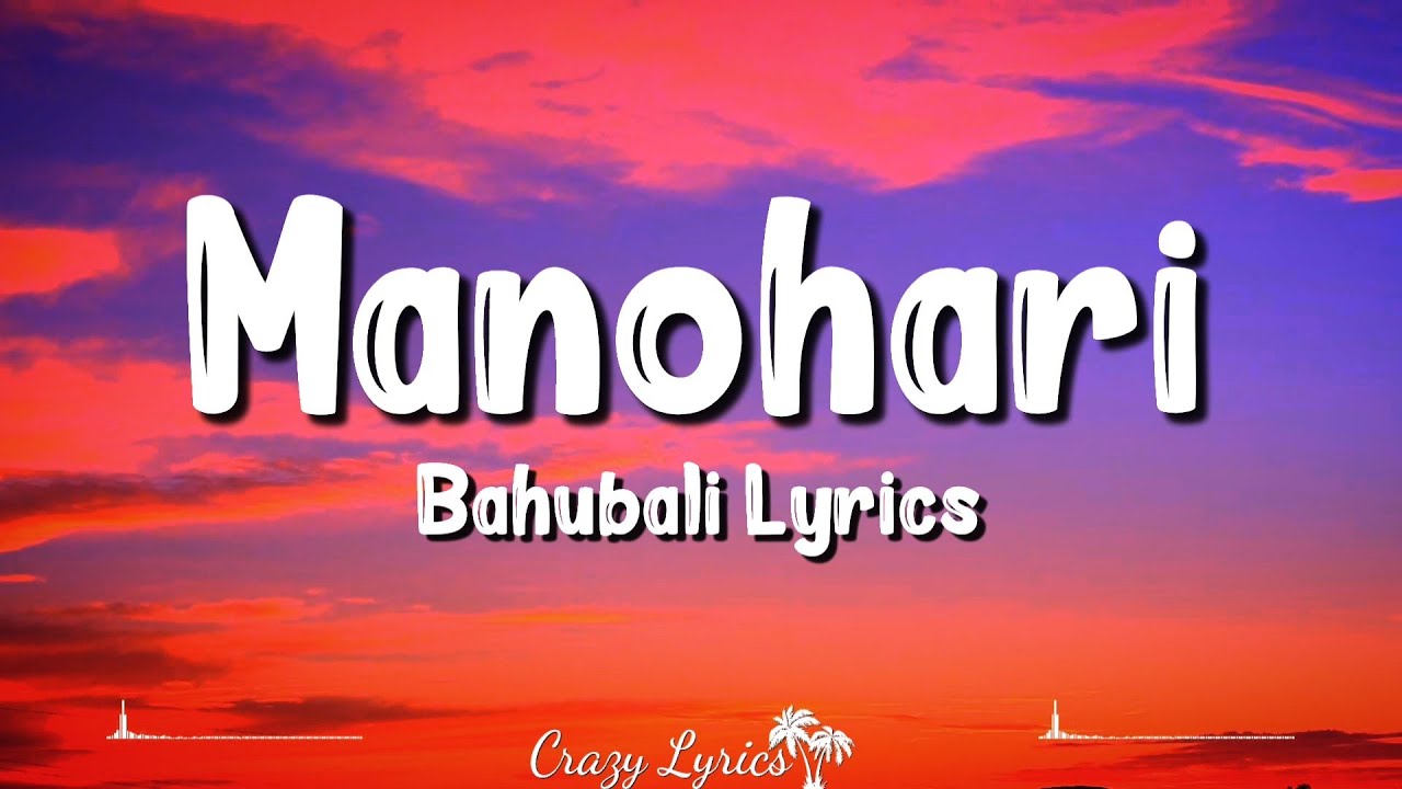 Manohari Lyrics  Bahubali The Beginning  Divya Kumar Neeti Mohan