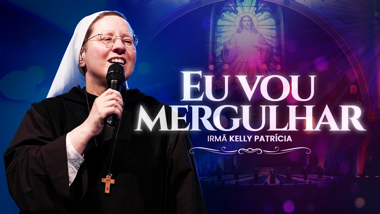 Eu vou mergulhar | Ir Kelly Patrícia e Exército de São Miguel - Instituto Hesed