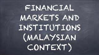 Financial Markets and Institutions (Malaysian Context) 【Dr. Deric】
