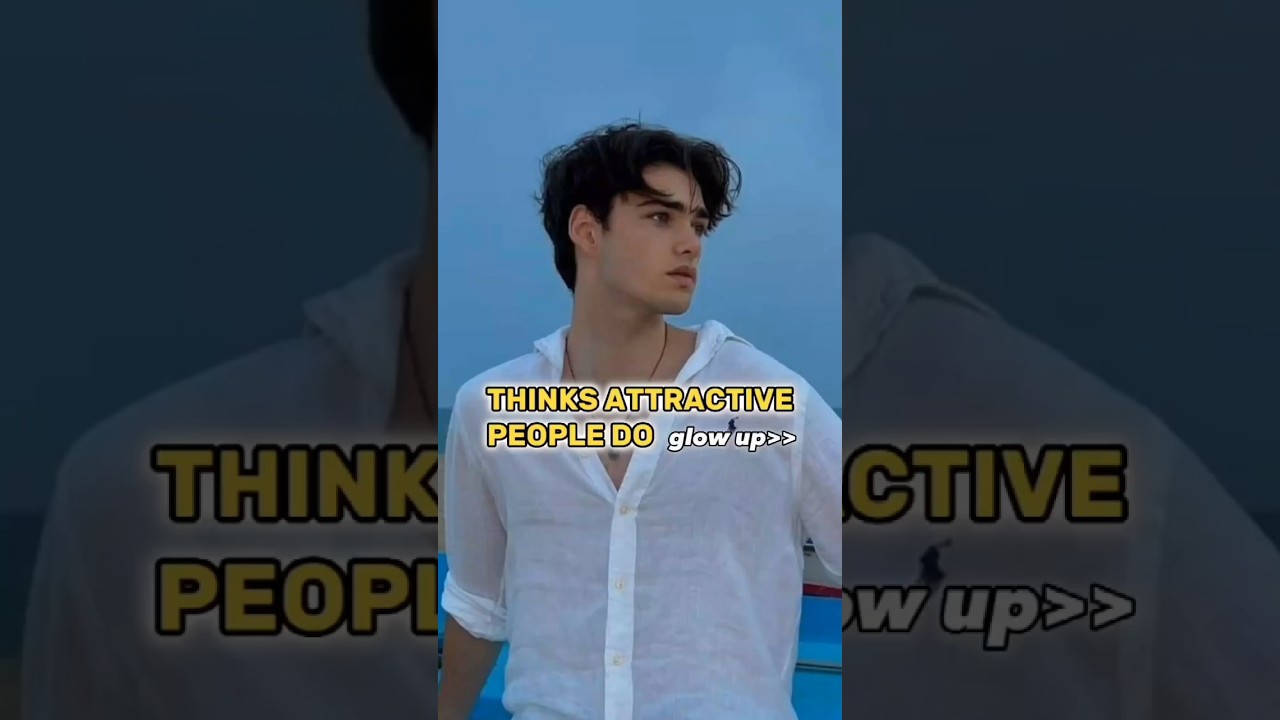 Things attractive people do... 